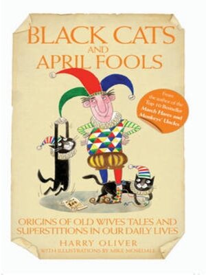 cover image of Black Cats & April Fools--Origins of Old Wives Tales and Superstitions in Our Daily Lives